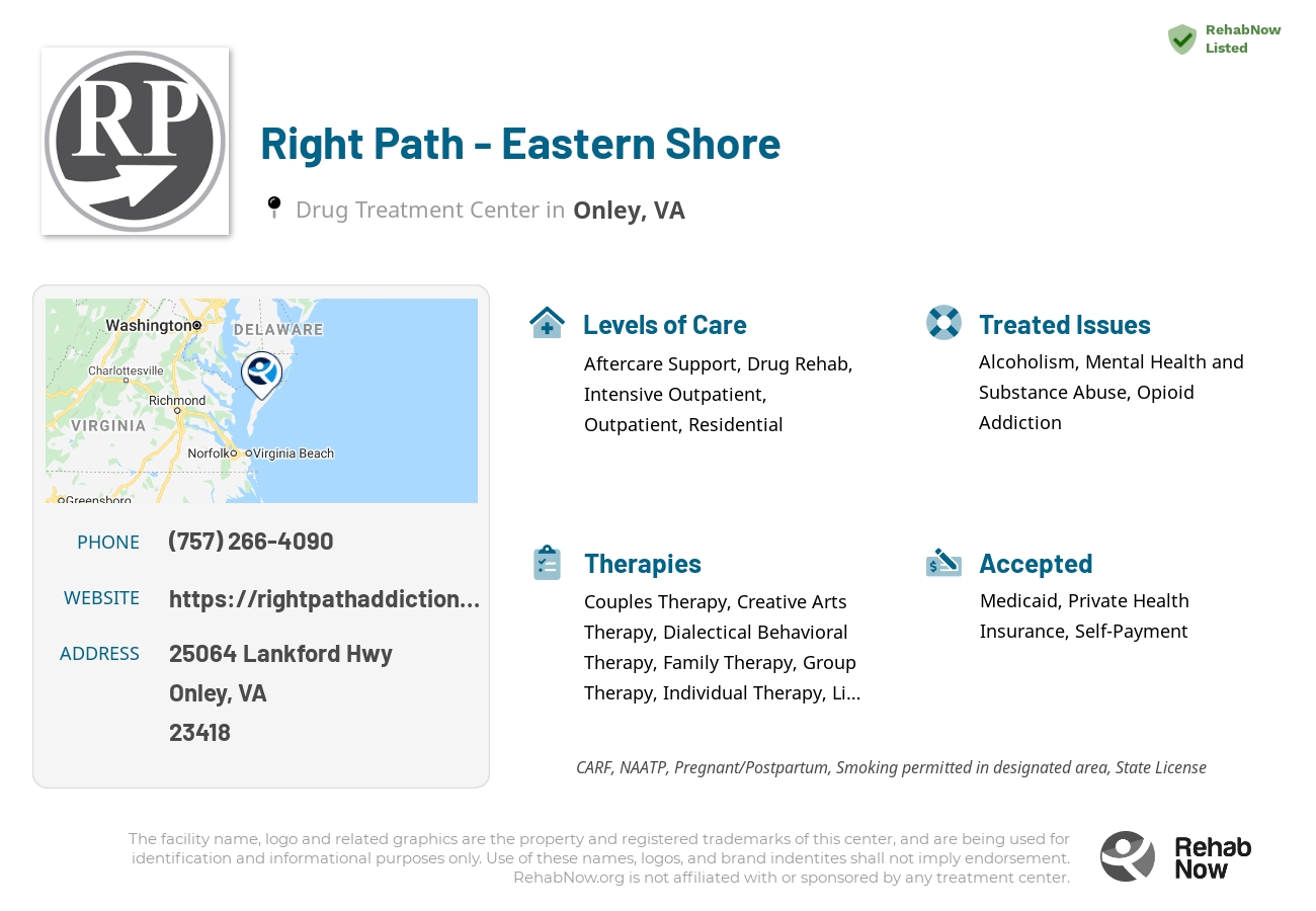 Helpful reference information for Right Path - Eastern Shore, a drug treatment center in Virginia located at: 25064 Lankford Hwy, Onley, VA 23418, including phone numbers, official website, and more. Listed briefly is an overview of Levels of Care, Therapies Offered, Issues Treated, and accepted forms of Payment Methods.