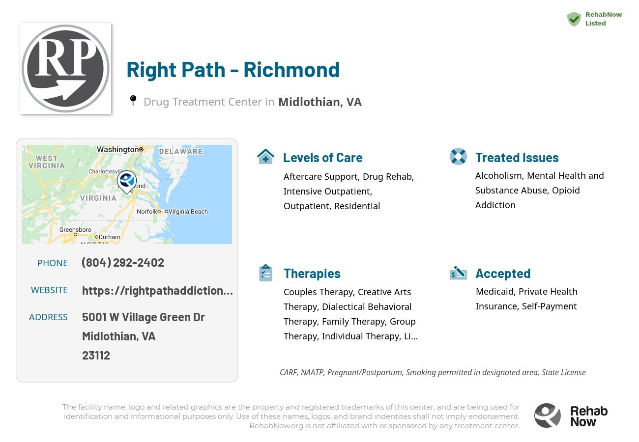 Helpful reference information for Right Path - Richmond, a drug treatment center in Virginia located at: 5001 W Village Green Dr, Midlothian, VA 23112, including phone numbers, official website, and more. Listed briefly is an overview of Levels of Care, Therapies Offered, Issues Treated, and accepted forms of Payment Methods.