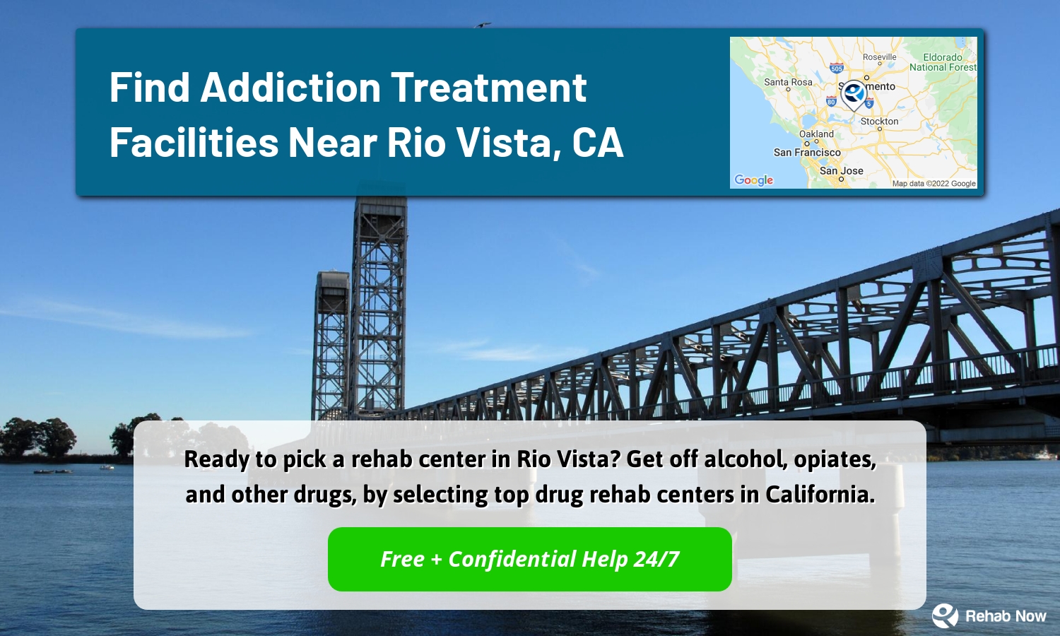Ready to pick a rehab center in Rio Vista? Get off alcohol, opiates, and other drugs, by selecting top drug rehab centers in California.