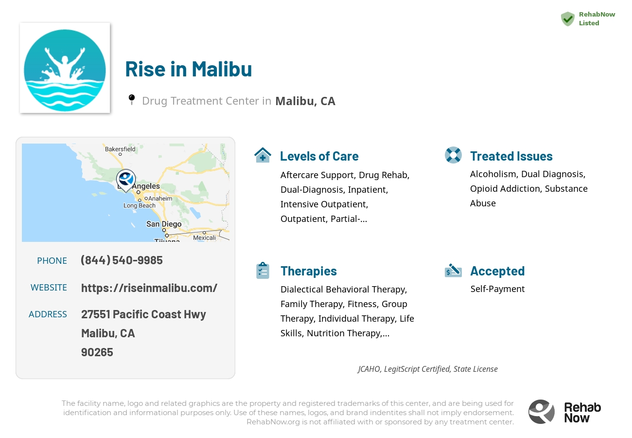 Helpful reference information for Rise in Malibu, a drug treatment center in California located at: 27551 Pacific Coast Hwy, Malibu, CA 90265, including phone numbers, official website, and more. Listed briefly is an overview of Levels of Care, Therapies Offered, Issues Treated, and accepted forms of Payment Methods.