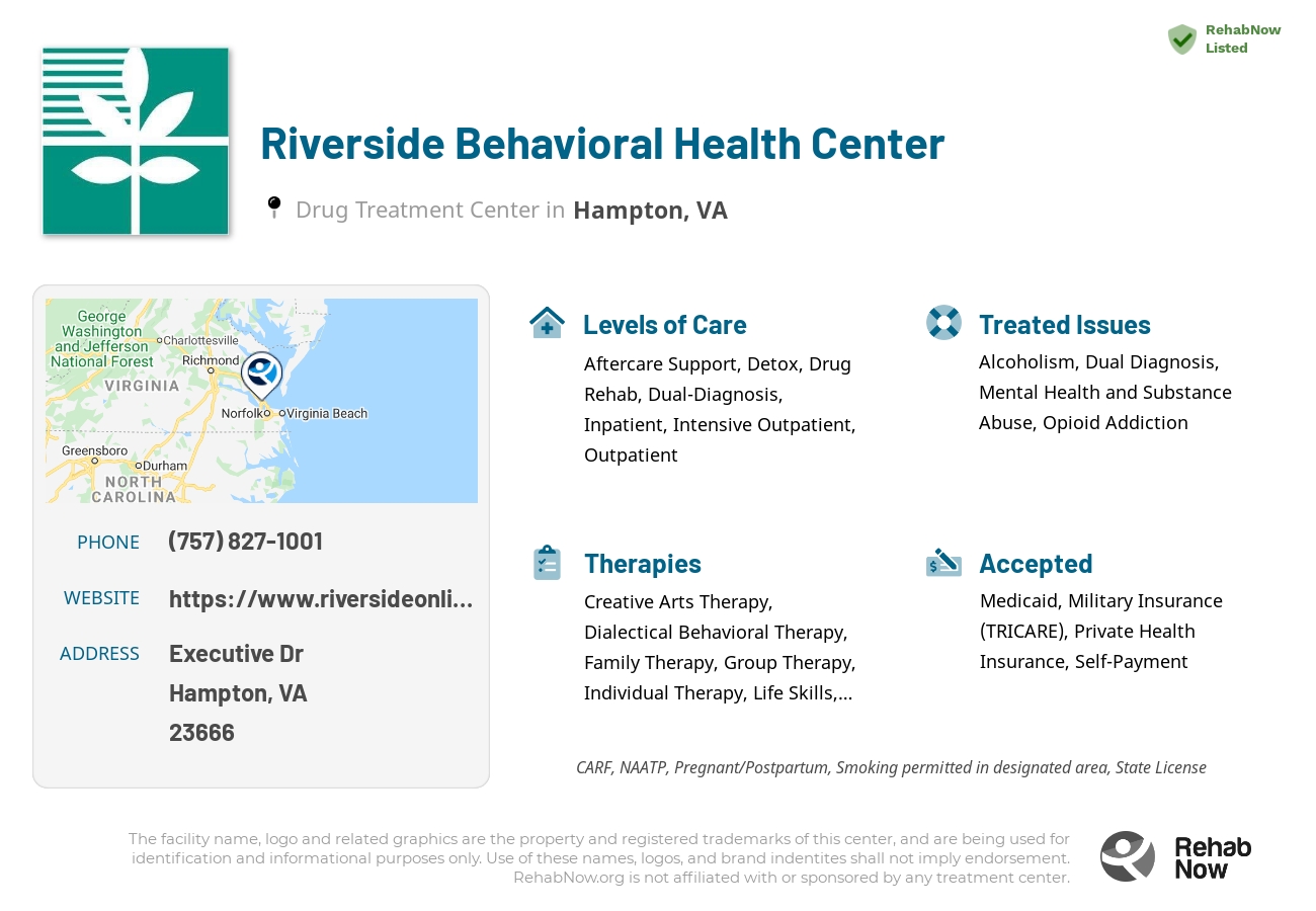 Helpful reference information for Riverside Behavioral Health Center, a drug treatment center in Virginia located at: Executive Dr, Hampton, VA 23666, including phone numbers, official website, and more. Listed briefly is an overview of Levels of Care, Therapies Offered, Issues Treated, and accepted forms of Payment Methods.