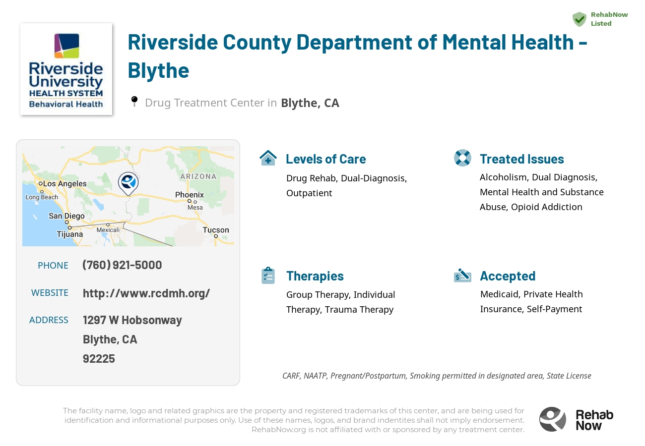 Helpful reference information for Riverside County Department of Mental Health - Blythe, a drug treatment center in California located at: 1297 W Hobsonway, Blythe, CA 92225, including phone numbers, official website, and more. Listed briefly is an overview of Levels of Care, Therapies Offered, Issues Treated, and accepted forms of Payment Methods.