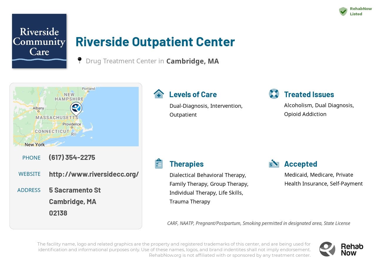 Helpful reference information for Riverside Outpatient Center, a drug treatment center in Massachusetts located at: 5 Sacramento Street Suite 100, Cambridge, MA, 02138, including phone numbers, official website, and more. Listed briefly is an overview of Levels of Care, Therapies Offered, Issues Treated, and accepted forms of Payment Methods.