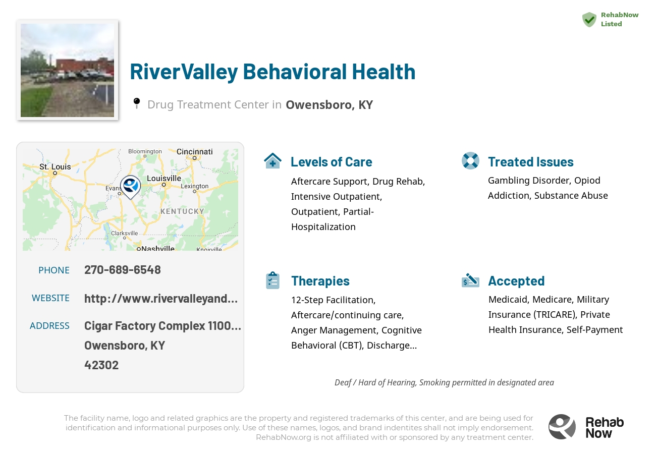 Helpful reference information for RiverValley Behavioral Health, a drug treatment center in Kentucky located at: Cigar Factory Complex 1100 Walnut Street, Owensboro, KY 42302, including phone numbers, official website, and more. Listed briefly is an overview of Levels of Care, Therapies Offered, Issues Treated, and accepted forms of Payment Methods.