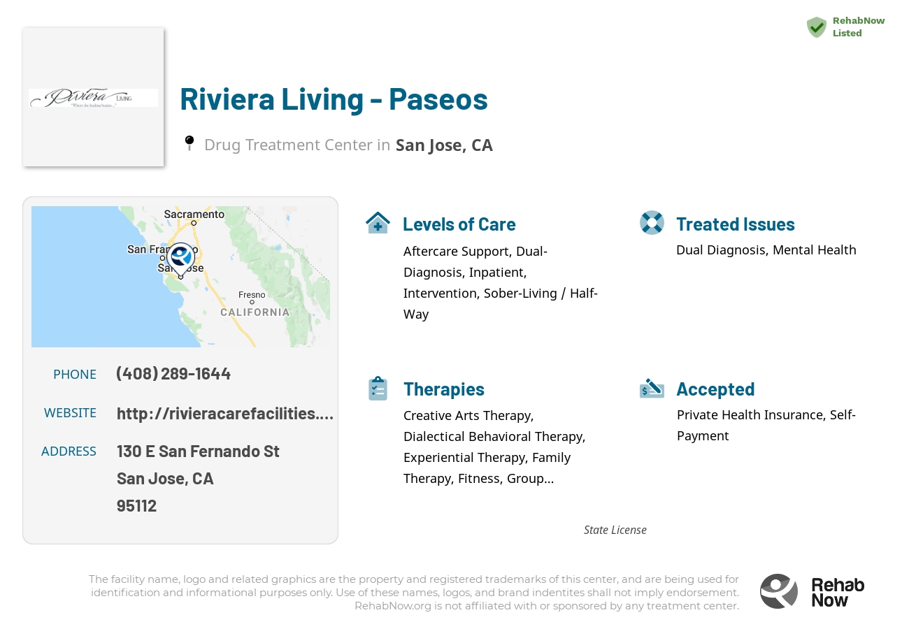 Helpful reference information for Riviera Living - Paseos, a drug treatment center in California located at: 130 E San Fernando St, San Jose, CA 95112, including phone numbers, official website, and more. Listed briefly is an overview of Levels of Care, Therapies Offered, Issues Treated, and accepted forms of Payment Methods.