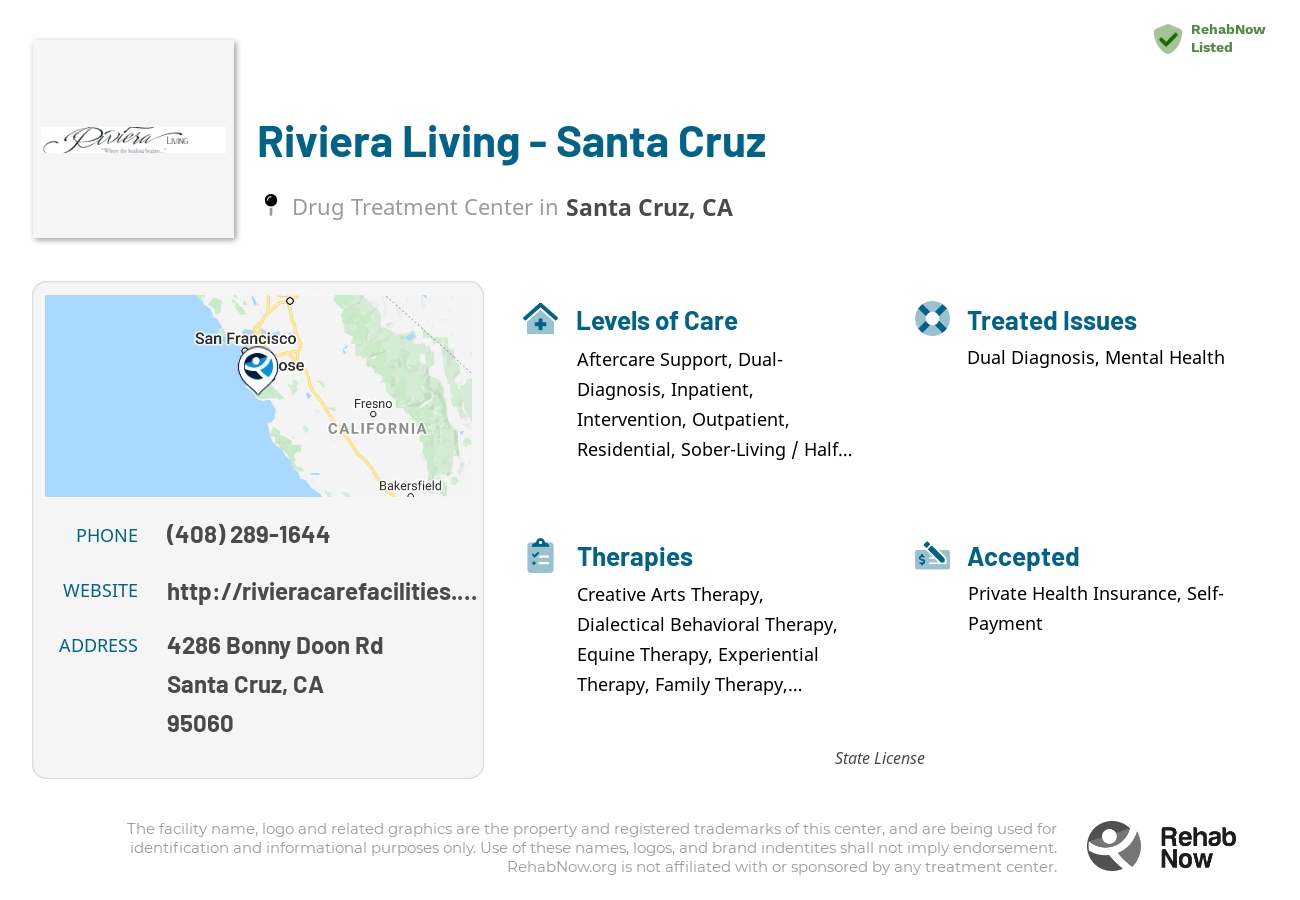 Helpful reference information for Riviera Living - Santa Cruz, a drug treatment center in California located at: 4286 Bonny Doon Rd, Santa Cruz, CA 95060, including phone numbers, official website, and more. Listed briefly is an overview of Levels of Care, Therapies Offered, Issues Treated, and accepted forms of Payment Methods.
