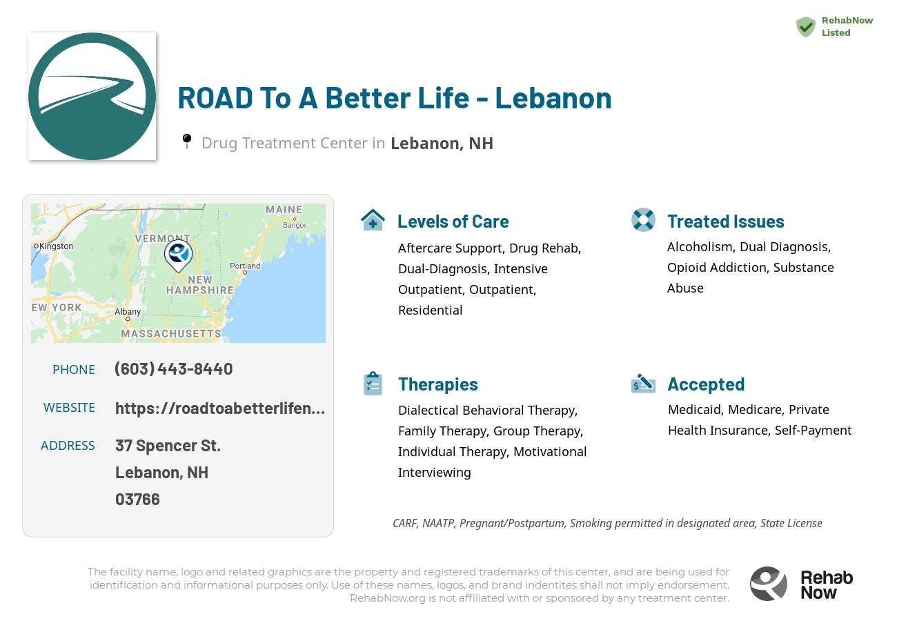 Helpful reference information for ROAD To A Better Life - Lebanon, a drug treatment center in New Hampshire located at: 37 37 Spencer St., Lebanon, NH 3766, including phone numbers, official website, and more. Listed briefly is an overview of Levels of Care, Therapies Offered, Issues Treated, and accepted forms of Payment Methods.