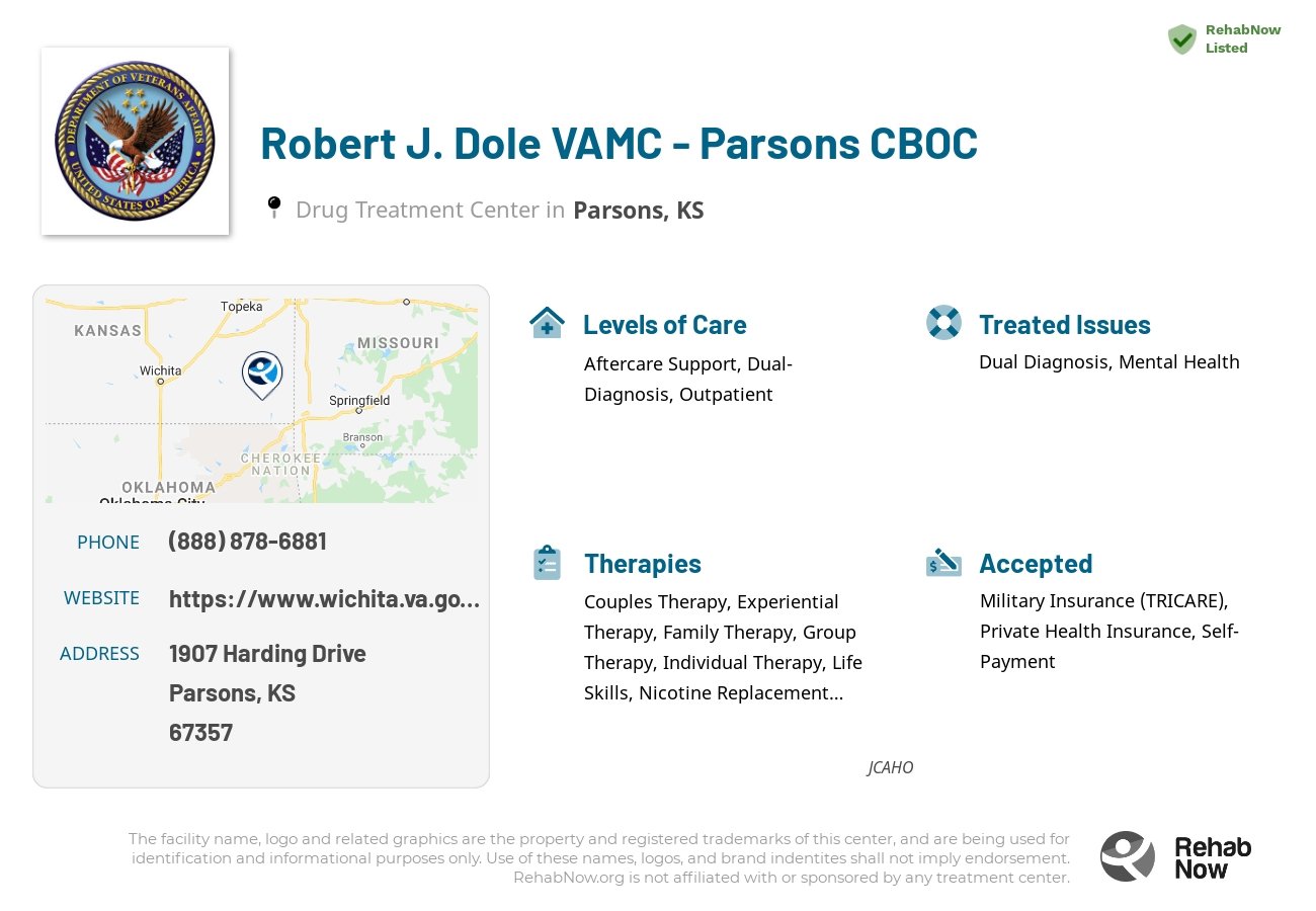 Helpful reference information for Robert J. Dole VAMC - Parsons CBOC, a drug treatment center in Kansas located at: 1907 Harding Drive, Parsons, KS, 67357, including phone numbers, official website, and more. Listed briefly is an overview of Levels of Care, Therapies Offered, Issues Treated, and accepted forms of Payment Methods.