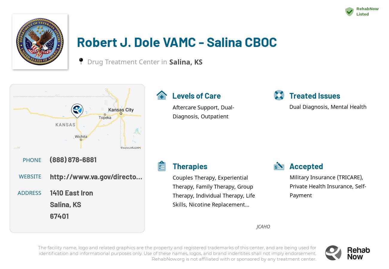 Helpful reference information for Robert J. Dole VAMC - Salina CBOC, a drug treatment center in Kansas located at: 1410 East Iron, Salina, KS, 67401, including phone numbers, official website, and more. Listed briefly is an overview of Levels of Care, Therapies Offered, Issues Treated, and accepted forms of Payment Methods.
