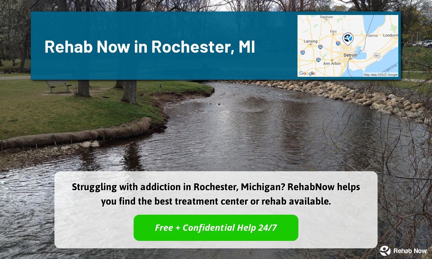 Struggling with addiction in Rochester, Michigan? RehabNow helps you find the best treatment center or rehab available.