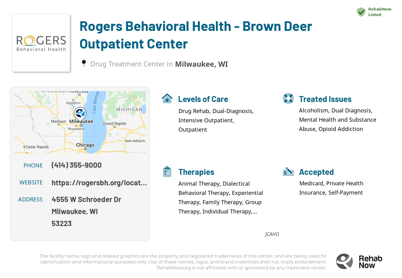 Helpful reference information for Rogers Behavioral Health - Brown Deer Outpatient Center, a drug treatment center in Wisconsin located at: 4555 W Schroeder Dr, Milwaukee, WI 53223, including phone numbers, official website, and more. Listed briefly is an overview of Levels of Care, Therapies Offered, Issues Treated, and accepted forms of Payment Methods.