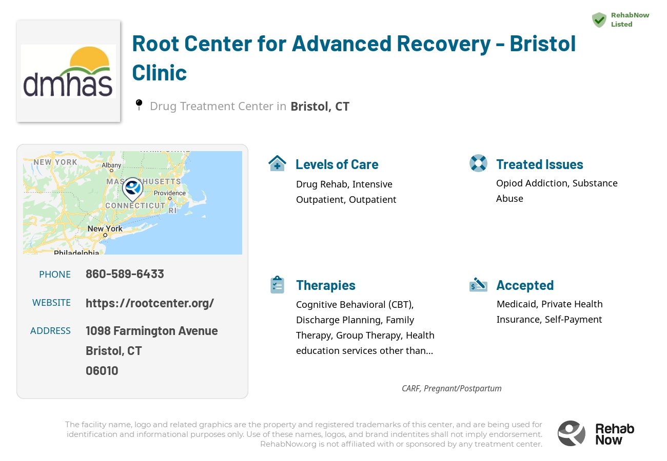 Helpful reference information for Root Center for Advanced Recovery - Bristol Clinic, a drug treatment center in Connecticut located at: 1098 Farmington Avenue, Bristol, CT 06010, including phone numbers, official website, and more. Listed briefly is an overview of Levels of Care, Therapies Offered, Issues Treated, and accepted forms of Payment Methods.