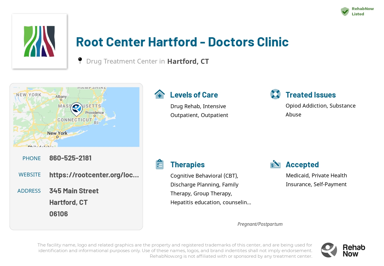 Helpful reference information for Root Center Hartford - Doctors Clinic, a drug treatment center in Connecticut located at: 345 Main Street, Hartford, CT 06106, including phone numbers, official website, and more. Listed briefly is an overview of Levels of Care, Therapies Offered, Issues Treated, and accepted forms of Payment Methods.