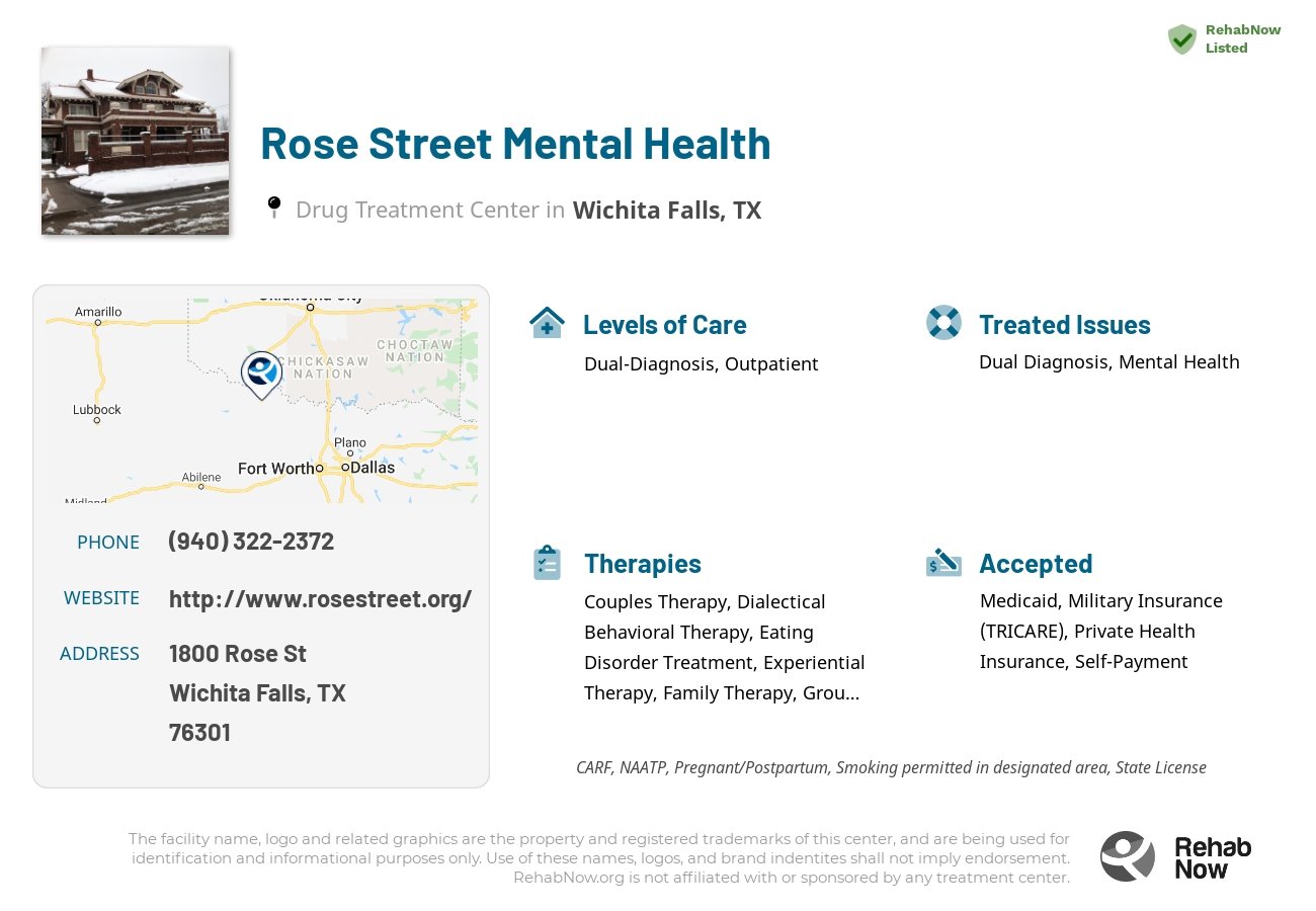 Helpful reference information for Rose Street Mental Health, a drug treatment center in Texas located at: 1800 Rose St, Wichita Falls, TX 76301, including phone numbers, official website, and more. Listed briefly is an overview of Levels of Care, Therapies Offered, Issues Treated, and accepted forms of Payment Methods.