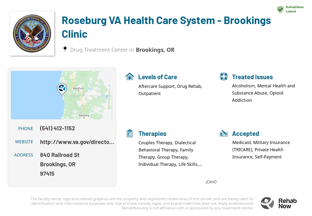 Helpful reference information for Roseburg VA Health Care System - Brookings Clinic, a drug treatment center in Oregon located at: 840 Railroad St, Brookings, OR 97415, including phone numbers, official website, and more. Listed briefly is an overview of Levels of Care, Therapies Offered, Issues Treated, and accepted forms of Payment Methods.