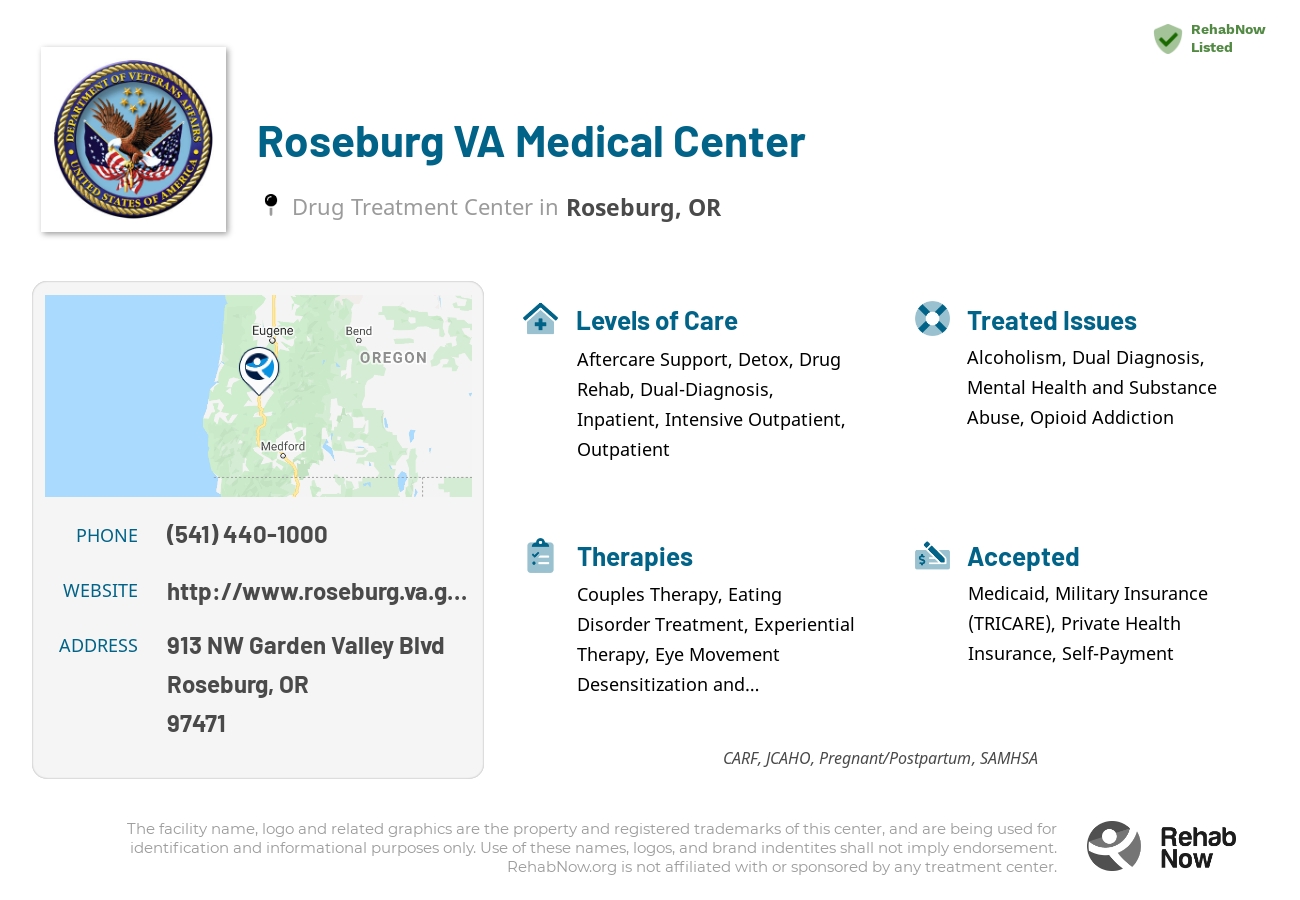 Helpful reference information for Roseburg VA Medical Center, a drug treatment center in Oregon located at: 913 NW Garden Valley Blvd, Roseburg, OR 97471, including phone numbers, official website, and more. Listed briefly is an overview of Levels of Care, Therapies Offered, Issues Treated, and accepted forms of Payment Methods.