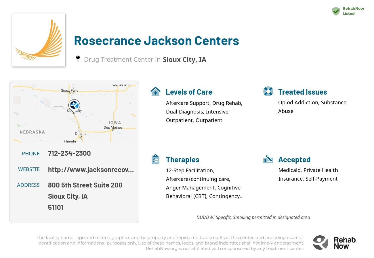 Helpful reference information for Rosecrance Jackson Centers, a drug treatment center in Iowa located at: 800 5th Street Suite 200, Sioux City, IA 51101, including phone numbers, official website, and more. Listed briefly is an overview of Levels of Care, Therapies Offered, Issues Treated, and accepted forms of Payment Methods.