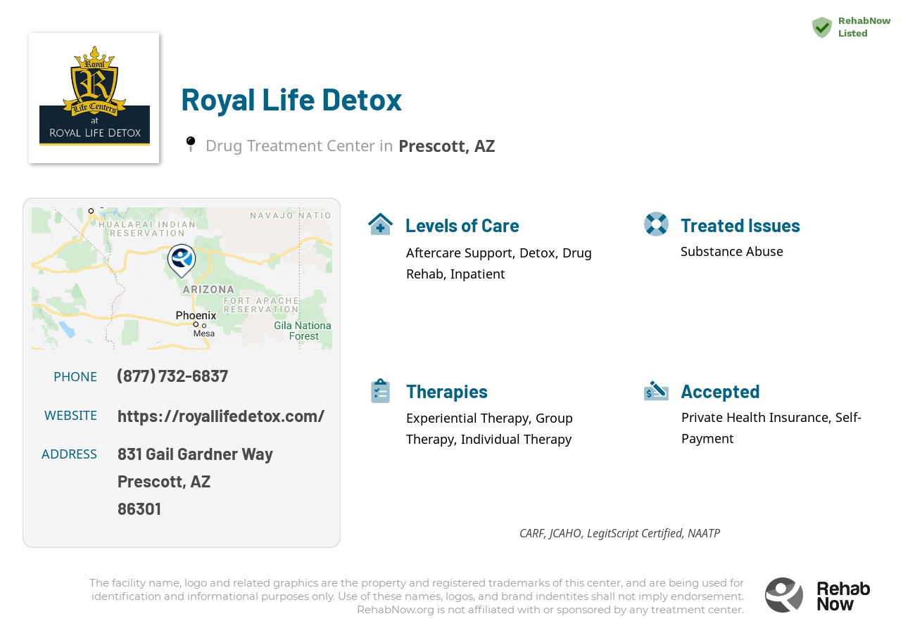Helpful reference information for Royal Life Detox, a drug treatment center in Arizona located at: 831 831 Gail Gardner Way, Prescott, AZ 86301, including phone numbers, official website, and more. Listed briefly is an overview of Levels of Care, Therapies Offered, Issues Treated, and accepted forms of Payment Methods.