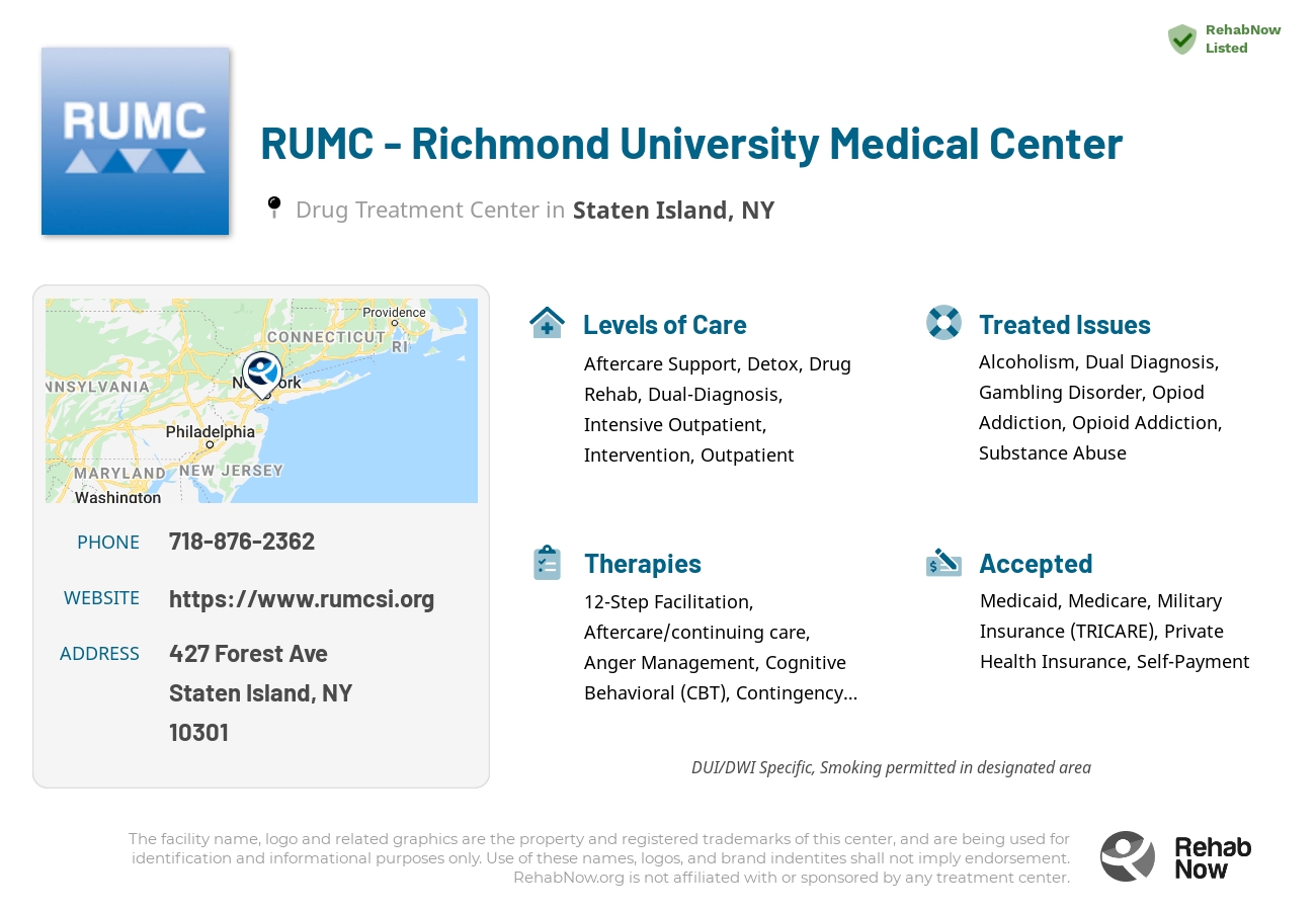 Helpful reference information for RUMC - Richmond University Medical Center, a drug treatment center in New York located at: 427 Forest Ave, Staten Island, NY 10301, including phone numbers, official website, and more. Listed briefly is an overview of Levels of Care, Therapies Offered, Issues Treated, and accepted forms of Payment Methods.