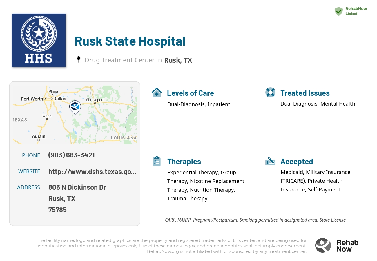 Helpful reference information for Rusk State Hospital, a drug treatment center in Texas located at: 805 N Dickinson Dr, Rusk, TX 75785, including phone numbers, official website, and more. Listed briefly is an overview of Levels of Care, Therapies Offered, Issues Treated, and accepted forms of Payment Methods.