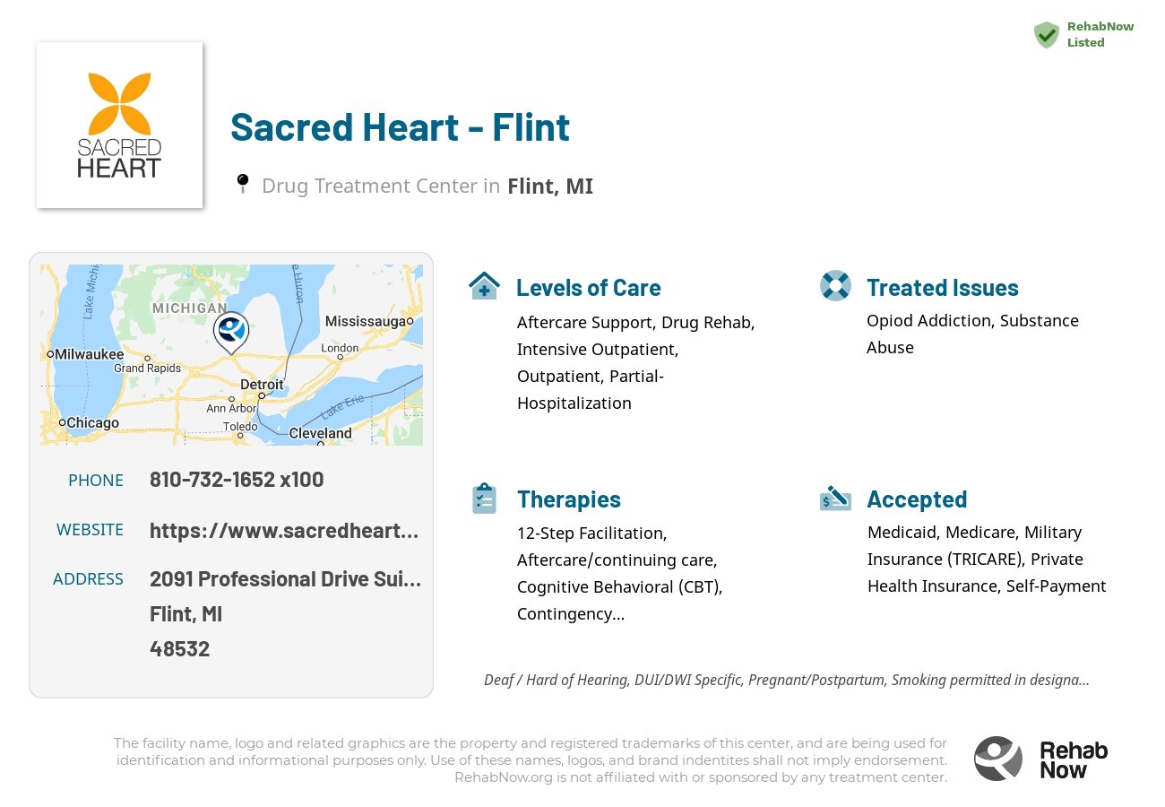 Helpful reference information for Sacred Heart - Flint, a drug treatment center in Michigan located at: 2091 Professional Drive Suite 1-1, Flint, MI 48532, including phone numbers, official website, and more. Listed briefly is an overview of Levels of Care, Therapies Offered, Issues Treated, and accepted forms of Payment Methods.