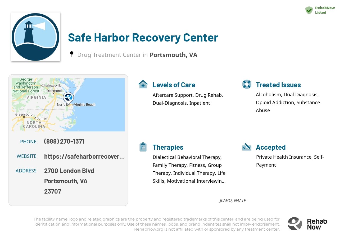 Helpful reference information for Safe Harbor Recovery Center, a drug treatment center in Virginia located at: 2700 London Blvd, Portsmouth, VA, 23707, including phone numbers, official website, and more. Listed briefly is an overview of Levels of Care, Therapies Offered, Issues Treated, and accepted forms of Payment Methods.