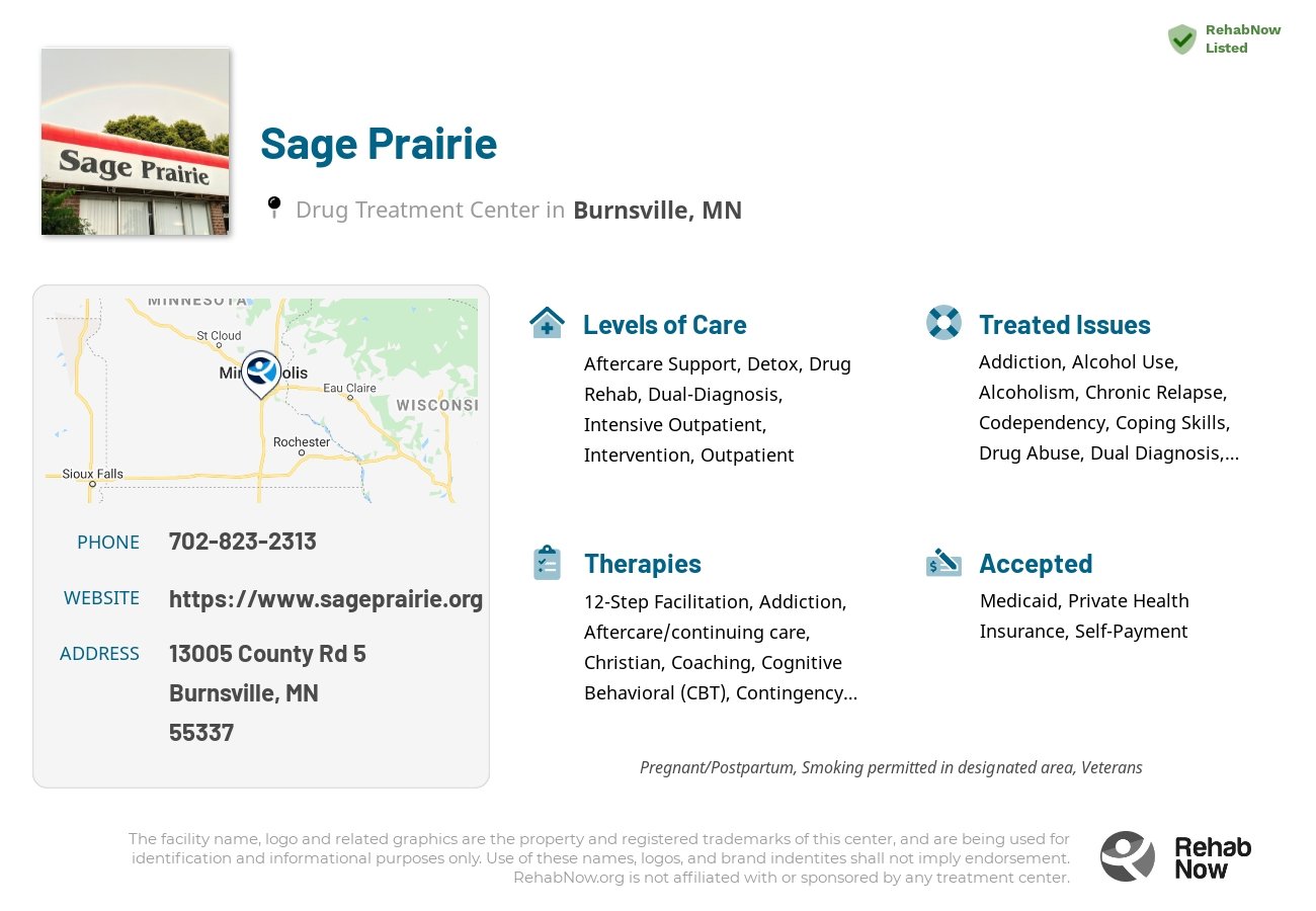 Helpful reference information for Sage Prairie, a drug treatment center in Minnesota located at: 13005 County Rd 5, Burnsville, MN 55337, including phone numbers, official website, and more. Listed briefly is an overview of Levels of Care, Therapies Offered, Issues Treated, and accepted forms of Payment Methods.