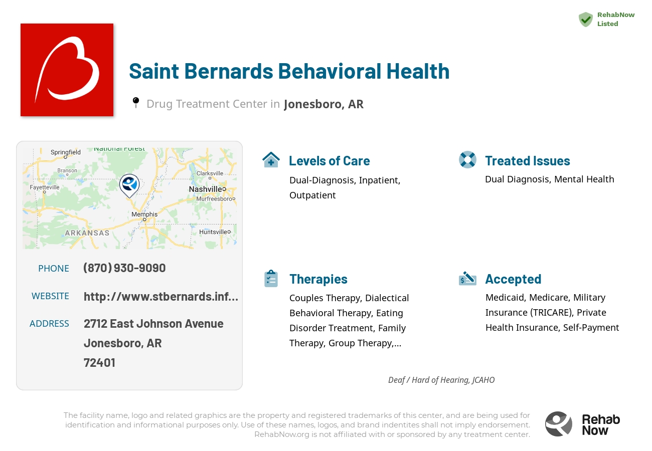 Helpful reference information for Saint Bernards Behavioral Health, a drug treatment center in Arkansas located at: 2712 East Johnson Avenue, Jonesboro, AR, 72401, including phone numbers, official website, and more. Listed briefly is an overview of Levels of Care, Therapies Offered, Issues Treated, and accepted forms of Payment Methods.