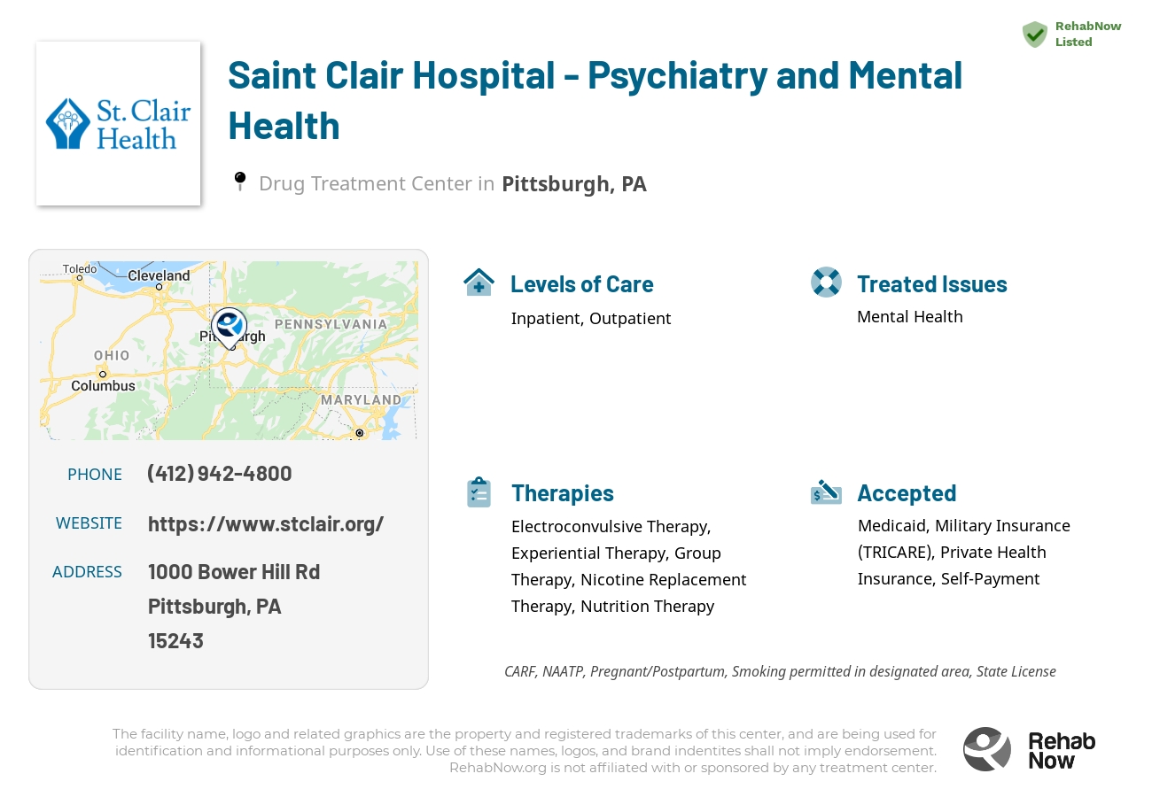 Helpful reference information for Saint Clair Hospital - Psychiatry and Mental Health, a drug treatment center in Pennsylvania located at: 1000 Bower Hill Rd, Pittsburgh, PA 15243, including phone numbers, official website, and more. Listed briefly is an overview of Levels of Care, Therapies Offered, Issues Treated, and accepted forms of Payment Methods.
