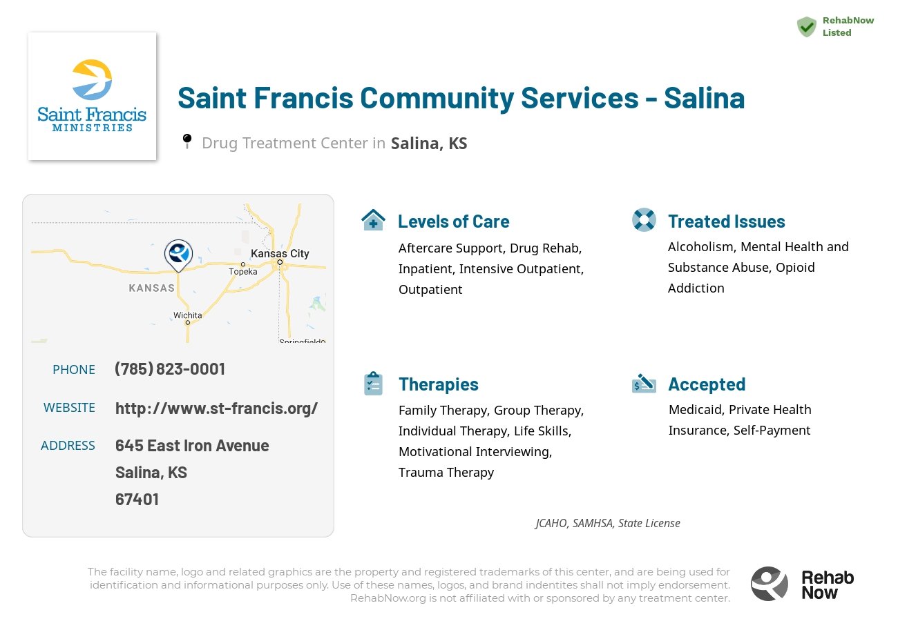 Helpful reference information for Saint Francis Community Services - Salina, a drug treatment center in Kansas located at: 645 East Iron Avenue, Salina, KS, 67401, including phone numbers, official website, and more. Listed briefly is an overview of Levels of Care, Therapies Offered, Issues Treated, and accepted forms of Payment Methods.