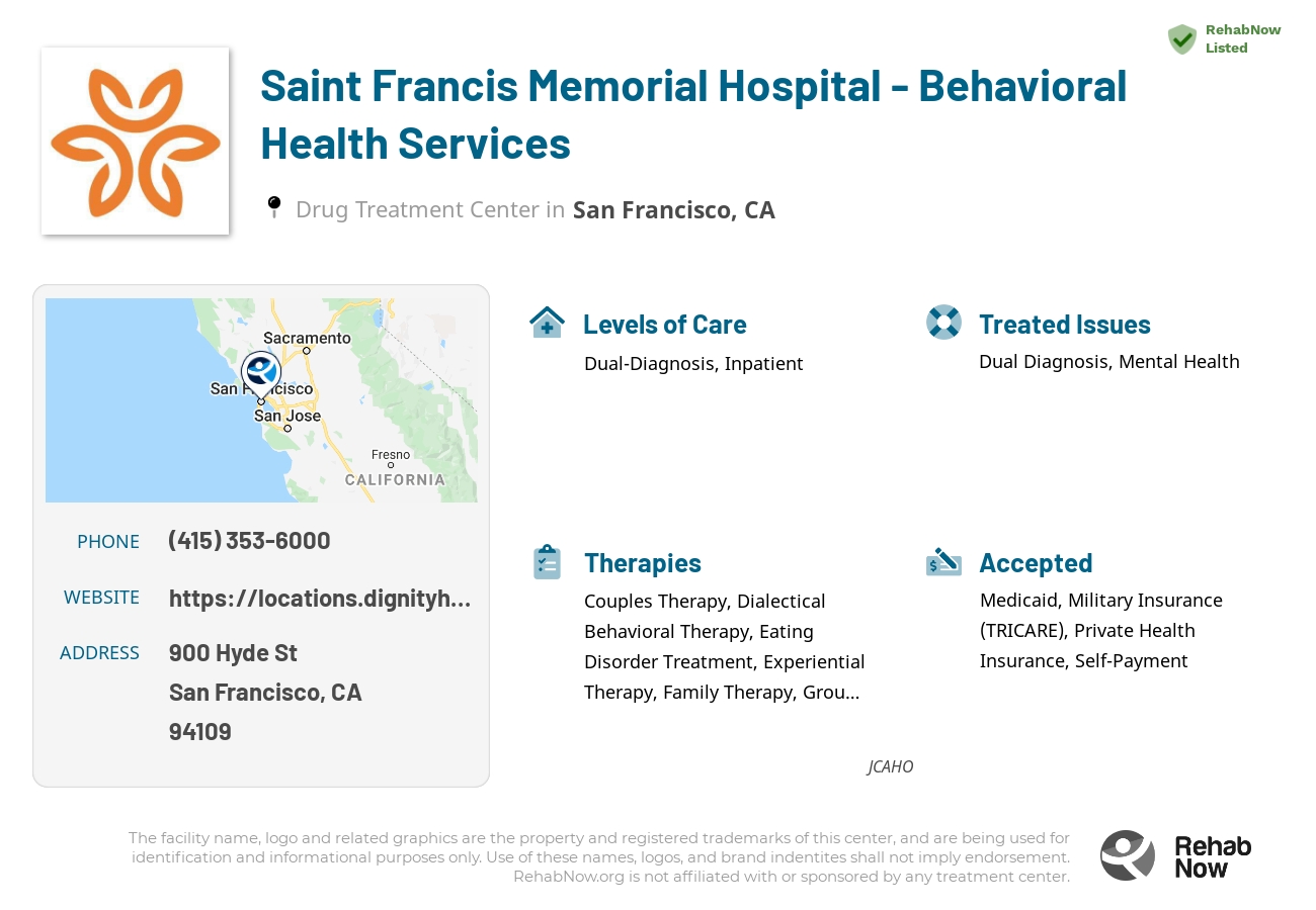 Helpful reference information for Saint Francis Memorial Hospital - Behavioral Health Services, a drug treatment center in California located at: 900 Hyde St, San Francisco, CA 94109, including phone numbers, official website, and more. Listed briefly is an overview of Levels of Care, Therapies Offered, Issues Treated, and accepted forms of Payment Methods.