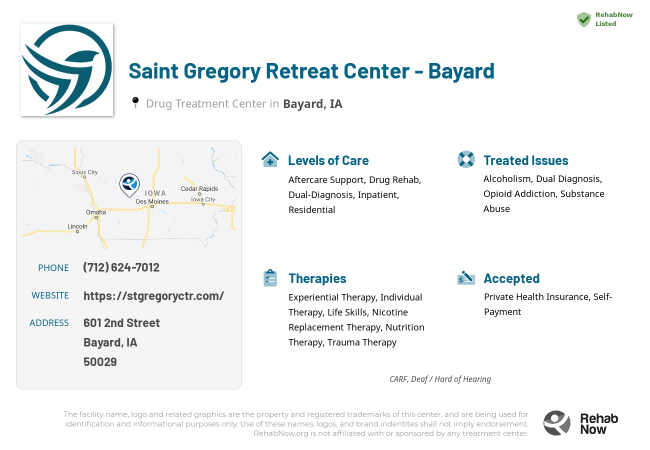 Helpful reference information for Saint Gregory Retreat Center - Bayard, a drug treatment center in Iowa located at: 601 2nd Street, Bayard, IA, 50029, including phone numbers, official website, and more. Listed briefly is an overview of Levels of Care, Therapies Offered, Issues Treated, and accepted forms of Payment Methods.