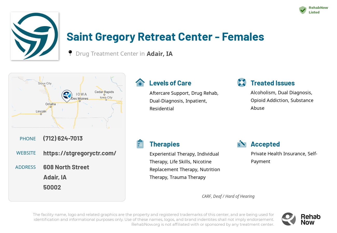 Helpful reference information for Saint Gregory Retreat Center - Females, a drug treatment center in Iowa located at: 608 North Street, Adair, IA, 50002, including phone numbers, official website, and more. Listed briefly is an overview of Levels of Care, Therapies Offered, Issues Treated, and accepted forms of Payment Methods.