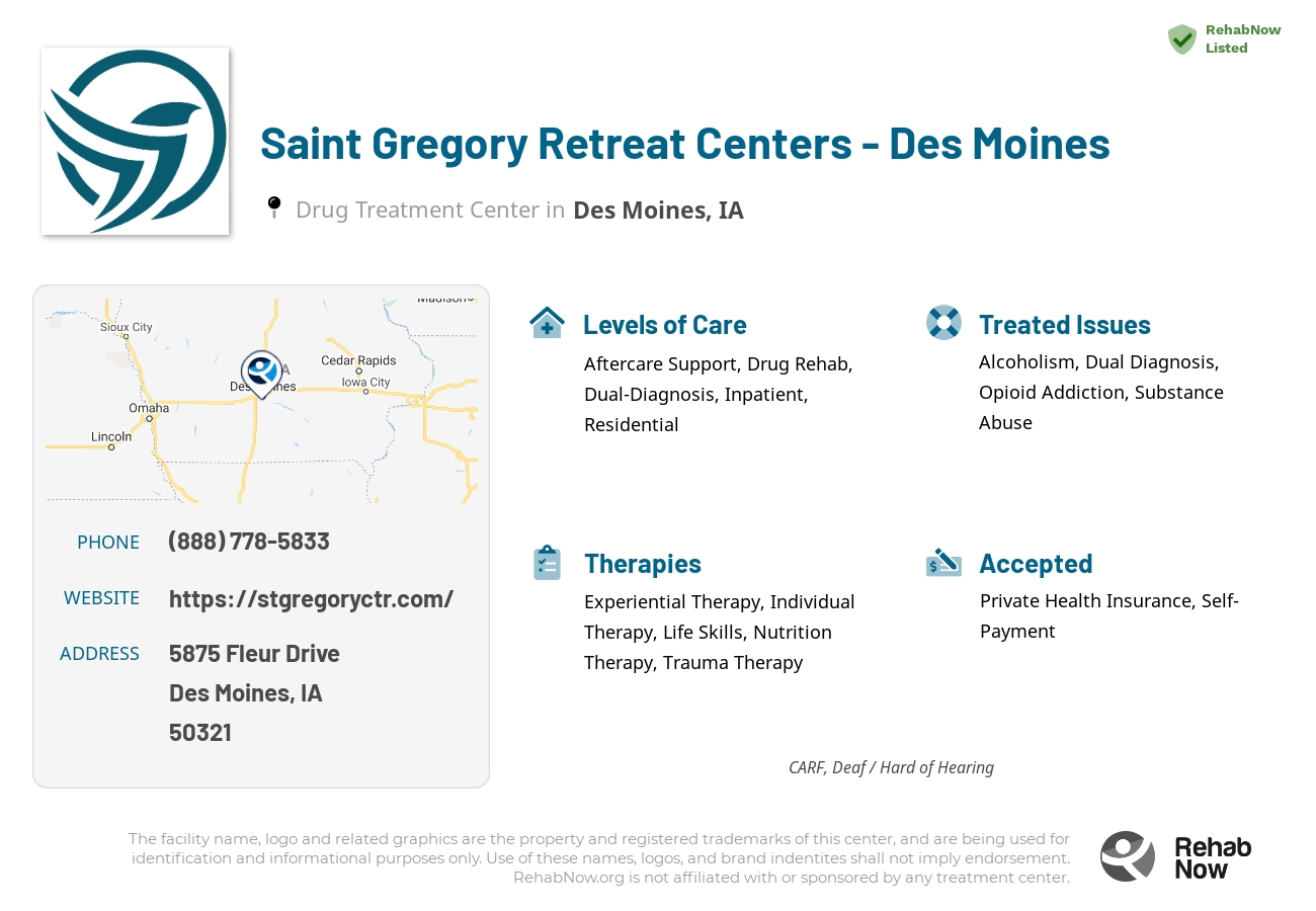 Helpful reference information for Saint Gregory Retreat Centers - Des Moines, a drug treatment center in Iowa located at: 5875 Fleur Drive, Des Moines, IA, 50321, including phone numbers, official website, and more. Listed briefly is an overview of Levels of Care, Therapies Offered, Issues Treated, and accepted forms of Payment Methods.
