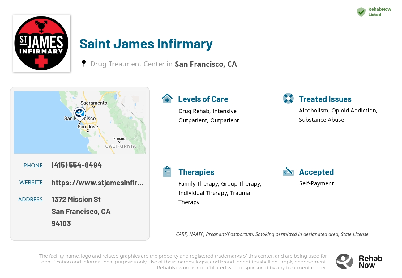 Helpful reference information for Saint James Infirmary, a drug treatment center in California located at: 1372 Mission St, San Francisco, CA 94103, including phone numbers, official website, and more. Listed briefly is an overview of Levels of Care, Therapies Offered, Issues Treated, and accepted forms of Payment Methods.