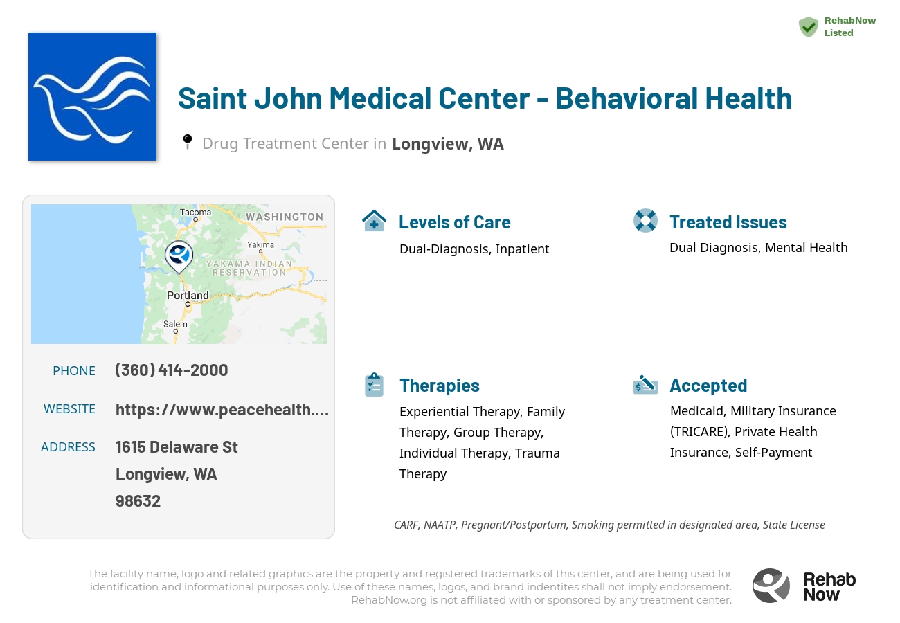 Helpful reference information for Saint John Medical Center - Behavioral Health, a drug treatment center in Washington located at: 1615 Delaware St, Longview, WA 98632, including phone numbers, official website, and more. Listed briefly is an overview of Levels of Care, Therapies Offered, Issues Treated, and accepted forms of Payment Methods.
