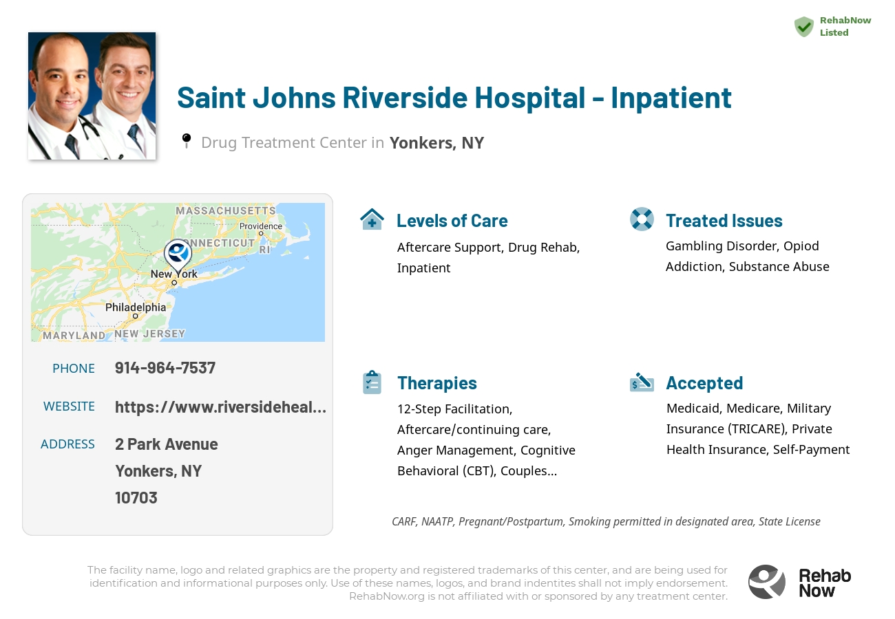 Helpful reference information for Saint Johns Riverside Hospital - Inpatient, a drug treatment center in New York located at: 2 Park Avenue, Yonkers, NY 10703, including phone numbers, official website, and more. Listed briefly is an overview of Levels of Care, Therapies Offered, Issues Treated, and accepted forms of Payment Methods.