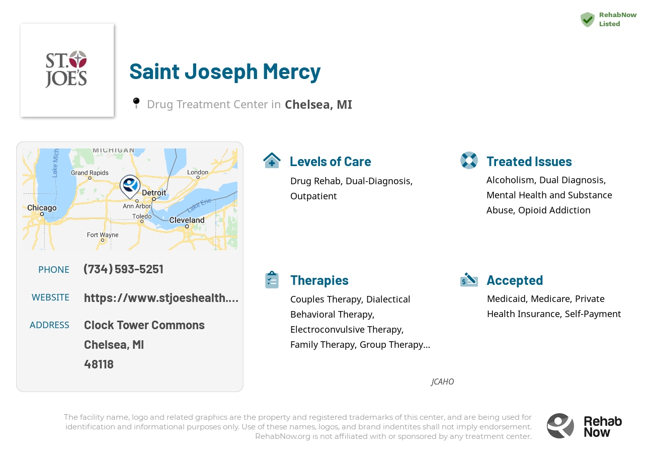 Helpful reference information for Saint Joseph Mercy, a drug treatment center in Michigan located at: Clock Tower Commons, Chelsea, MI, 48118, including phone numbers, official website, and more. Listed briefly is an overview of Levels of Care, Therapies Offered, Issues Treated, and accepted forms of Payment Methods.