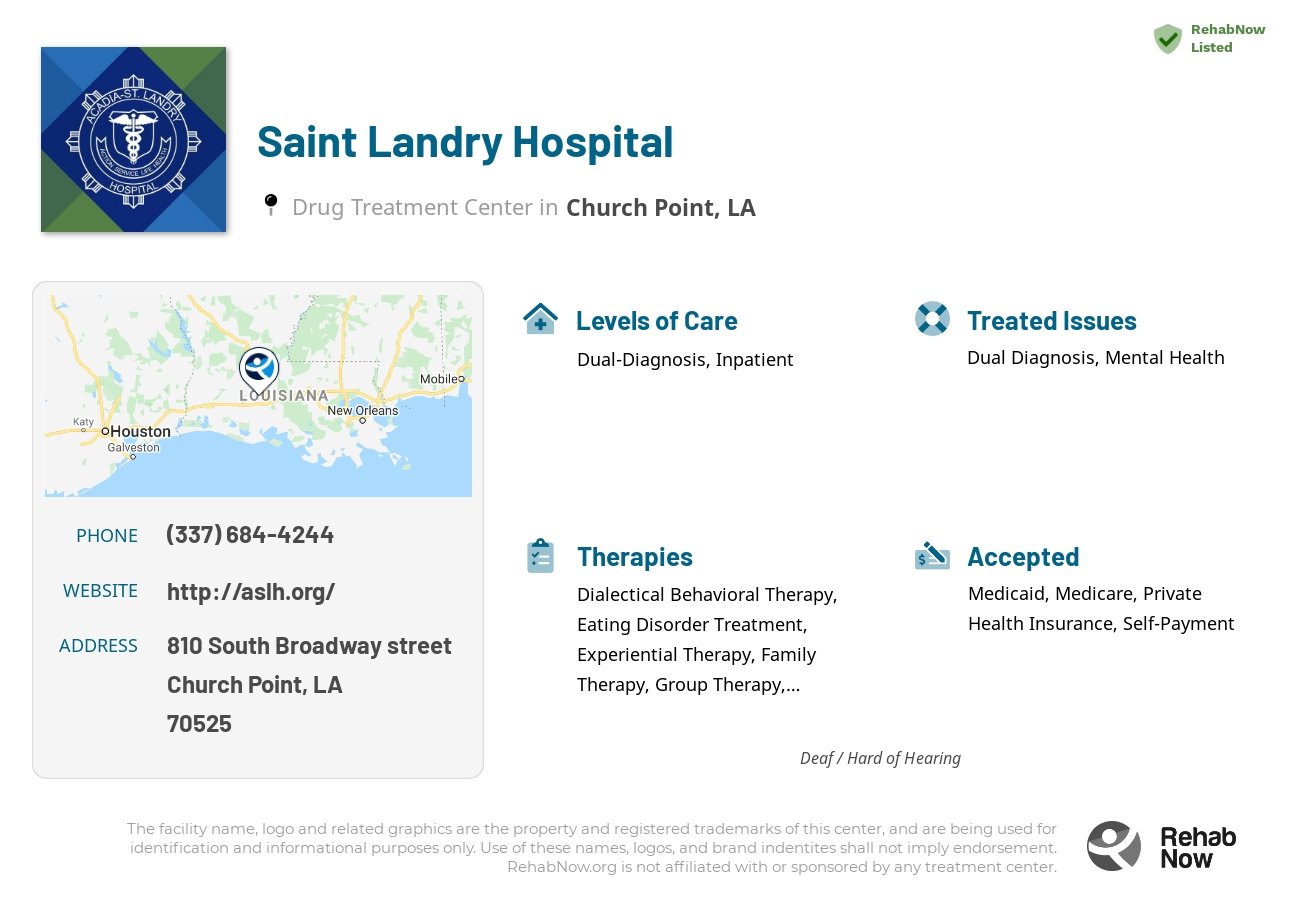 Helpful reference information for Saint Landry Hospital, a drug treatment center in Louisiana located at: 810 810 South Broadway street, Church Point, LA 70525, including phone numbers, official website, and more. Listed briefly is an overview of Levels of Care, Therapies Offered, Issues Treated, and accepted forms of Payment Methods.