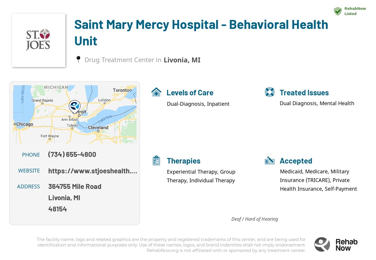 Helpful reference information for Saint Mary Mercy Hospital - Behavioral Health Unit, a drug treatment center in Michigan located at: 364755 Mile Road, Livonia, MI 48154, including phone numbers, official website, and more. Listed briefly is an overview of Levels of Care, Therapies Offered, Issues Treated, and accepted forms of Payment Methods.