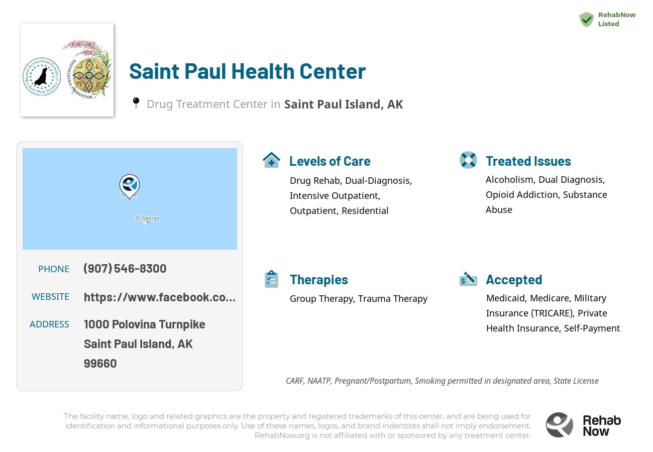 Helpful reference information for Saint Paul Health Center, a drug treatment center in Alaska located at: 1000 Polovina Turnpike, Saint Paul Island, AK, 99660, including phone numbers, official website, and more. Listed briefly is an overview of Levels of Care, Therapies Offered, Issues Treated, and accepted forms of Payment Methods.