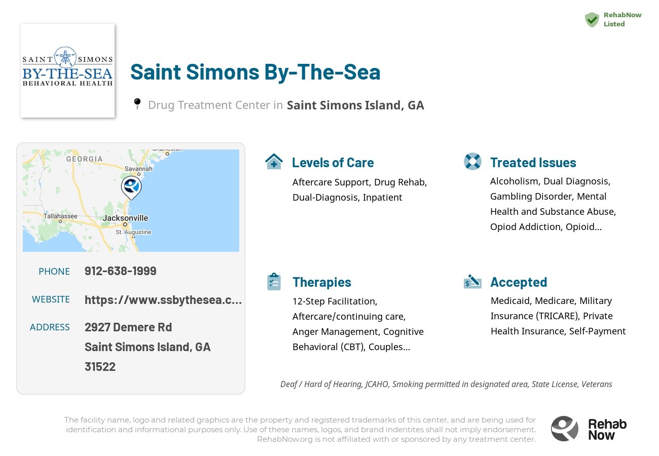 Helpful reference information for Saint Simons By-The-Sea, a drug treatment center in Georgia located at: 2927 Demere Rd, Saint Simons Island, GA 31522, including phone numbers, official website, and more. Listed briefly is an overview of Levels of Care, Therapies Offered, Issues Treated, and accepted forms of Payment Methods.