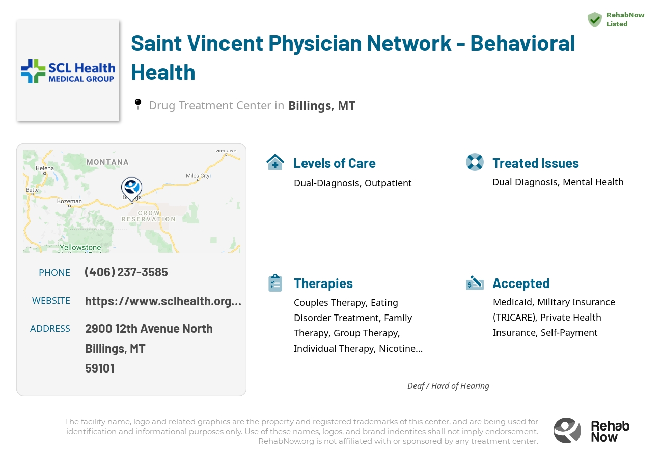 Helpful reference information for Saint Vincent Physician Network - Behavioral Health, a drug treatment center in Montana located at: 2900 2900 12th Avenue North, Billings, MT 59101, including phone numbers, official website, and more. Listed briefly is an overview of Levels of Care, Therapies Offered, Issues Treated, and accepted forms of Payment Methods.