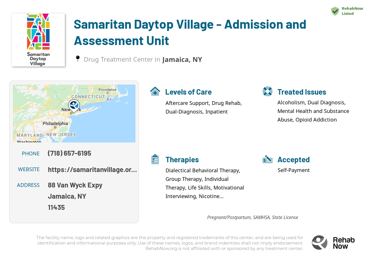 Helpful reference information for Samaritan Daytop Village - Admission and Assessment Unit, a drug treatment center in New York located at: 88 Van Wyck Expy, Jamaica, NY 11435, including phone numbers, official website, and more. Listed briefly is an overview of Levels of Care, Therapies Offered, Issues Treated, and accepted forms of Payment Methods.