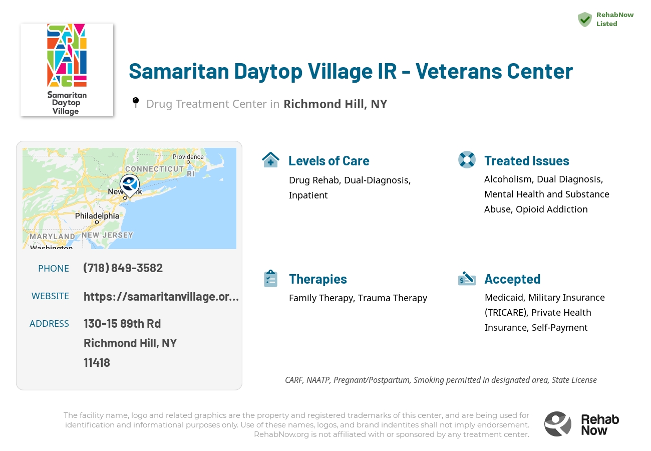 Helpful reference information for Samaritan Daytop Village IR - Veterans Center, a drug treatment center in New York located at: 130-15 89th Rd, Richmond Hill, NY 11418, including phone numbers, official website, and more. Listed briefly is an overview of Levels of Care, Therapies Offered, Issues Treated, and accepted forms of Payment Methods.