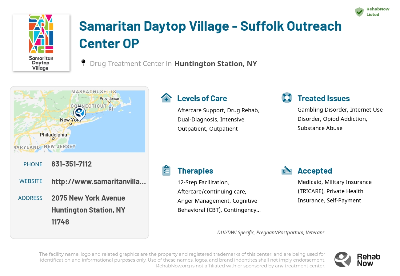 Helpful reference information for Samaritan Daytop Village -  Suffolk Outreach Center OP, a drug treatment center in New York located at: 2075 New York Avenue, Huntington Station, NY 11746, including phone numbers, official website, and more. Listed briefly is an overview of Levels of Care, Therapies Offered, Issues Treated, and accepted forms of Payment Methods.