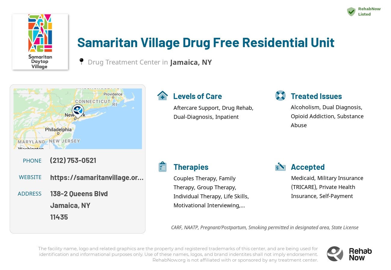 Helpful reference information for Samaritan Village Drug Free Residential Unit, a drug treatment center in New York located at: 138-2 Queens Blvd, Jamaica, NY 11435, including phone numbers, official website, and more. Listed briefly is an overview of Levels of Care, Therapies Offered, Issues Treated, and accepted forms of Payment Methods.