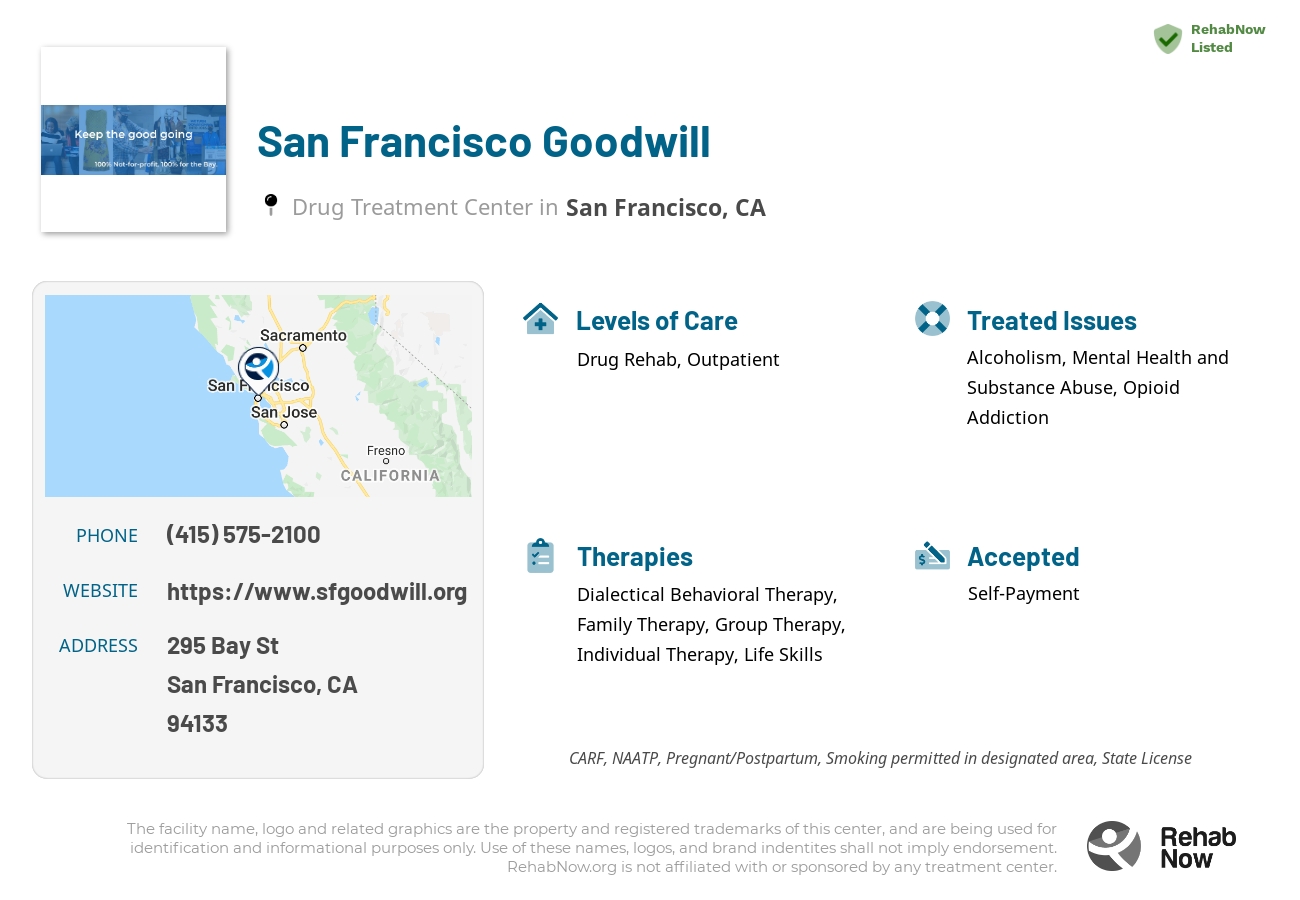Helpful reference information for San Francisco Goodwill, a drug treatment center in California located at: 295 Bay St, San Francisco, CA 94133, including phone numbers, official website, and more. Listed briefly is an overview of Levels of Care, Therapies Offered, Issues Treated, and accepted forms of Payment Methods.