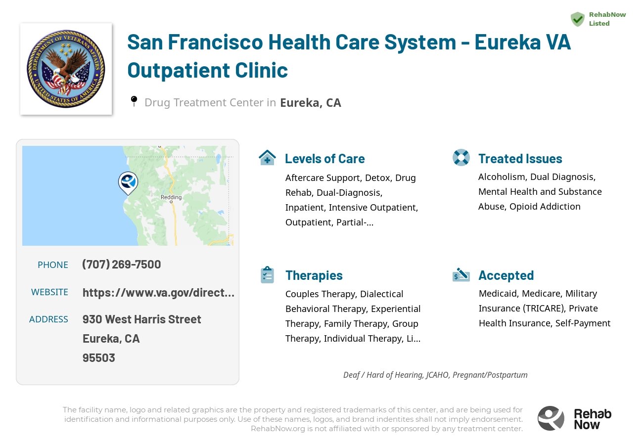 Helpful reference information for San Francisco Health Care System - Eureka VA Outpatient Clinic, a drug treatment center in California located at: 930 West Harris Street, Eureka, CA, 95503, including phone numbers, official website, and more. Listed briefly is an overview of Levels of Care, Therapies Offered, Issues Treated, and accepted forms of Payment Methods.