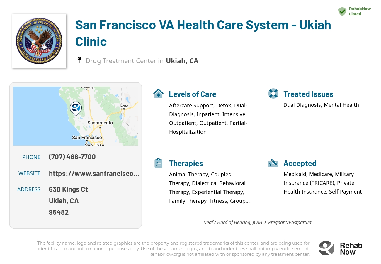 Helpful reference information for San Francisco VA Health Care System - Ukiah Clinic, a drug treatment center in California located at: 630 Kings Ct, Ukiah, CA, 95482, including phone numbers, official website, and more. Listed briefly is an overview of Levels of Care, Therapies Offered, Issues Treated, and accepted forms of Payment Methods.